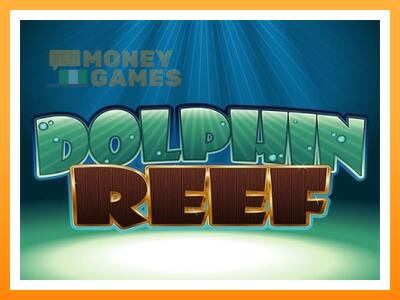 เครื่องเกม Dolphin Reef - เกมเพื่อเงินจริง