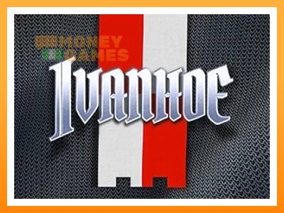 เครื่องเกม Ivanhoe - เกมเพื่อเงินจริง