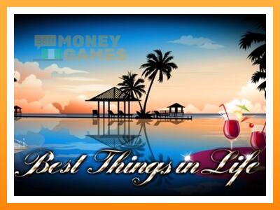 เครื่องเกม Best Things in Life - เกมเพื่อเงินจริง