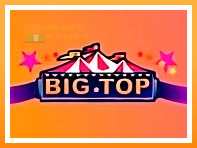 เครื่องเกม Big Top - เกมเพื่อเงินจริง