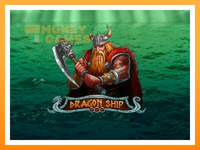 เครื่องเกม Dragon Ship - เกมเพื่อเงินจริง