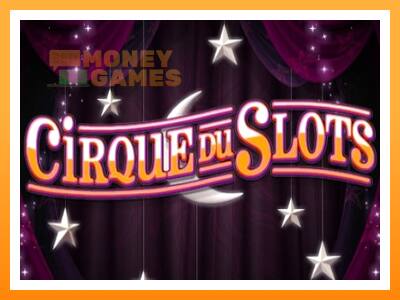 เครื่องเกม Cirque du Slots - เกมเพื่อเงินจริง