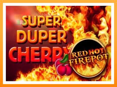 เครื่องเกม Super Duper Cherry Red Hot Firepot - เกมเพื่อเงินจริง