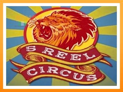 เครื่องเกม 5 Reel Circus - เกมเพื่อเงินจริง