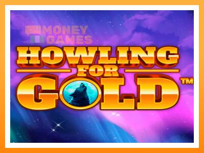 เครื่องเกม Howling for Gold - เกมเพื่อเงินจริง