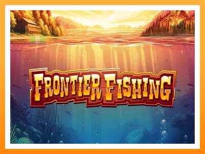 เครื่องเกม Frontier Fishing - เกมเพื่อเงินจริง