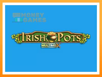 เครื่องเกม Irish Pots MultiMax - เกมเพื่อเงินจริง