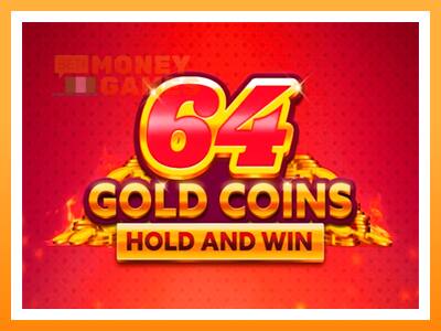 เครื่องเกม 64 Gold Coins Hold and Win - เกมเพื่อเงินจริง