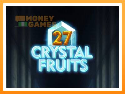 เครื่องเกม 27 Crystal Fruits - เกมเพื่อเงินจริง