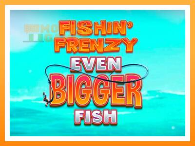 เครื่องเกม Fishin Frenzy Even Bigger Fish - เกมเพื่อเงินจริง