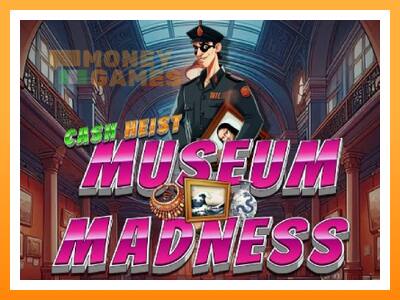 เครื่องเกม Cash Heist Museum Madness - เกมเพื่อเงินจริง