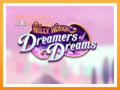 เครื่องเกม Willy Wonka Dreamers of Dreams - เกมเพื่อเงินจริง