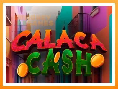 เครื่องเกม Calaca Cash - เกมเพื่อเงินจริง