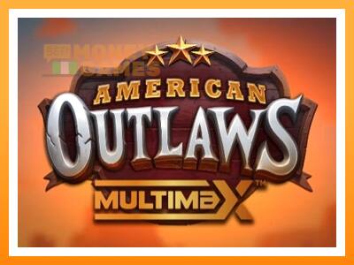 เครื่องเกม American Outlaws MultiMax - เกมเพื่อเงินจริง