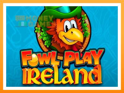 เครื่องเกม Fowl Play Ireland - เกมเพื่อเงินจริง