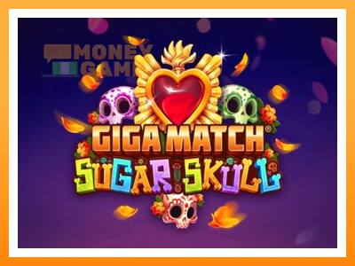 เครื่องเกม Giga Match Sugar Skull - เกมเพื่อเงินจริง