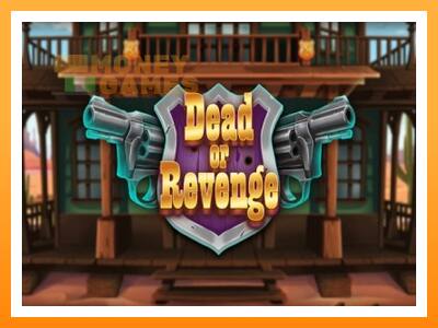 เครื่องเกม Dead or Revenge - เกมเพื่อเงินจริง