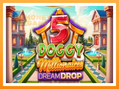 เครื่องเกม 5 Doggy Millionaires Dream Drop - เกมเพื่อเงินจริง