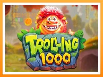 เครื่องเกม Trolling 1000 - เกมเพื่อเงินจริง