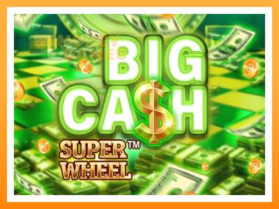 เครื่องเกม Big Cash Super Wheel - เกมเพื่อเงินจริง