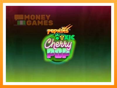 เครื่องเกม Toxic CherryPop - เกมเพื่อเงินจริง