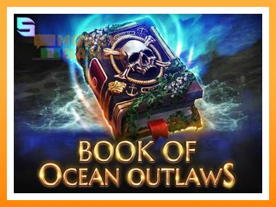 เครื่องเกม Book of Ocean Outlaws - เกมเพื่อเงินจริง