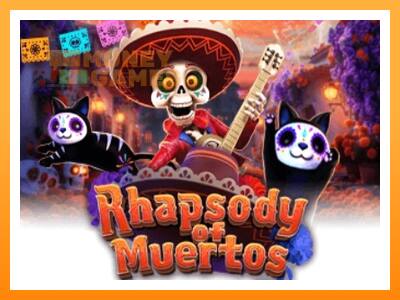 เครื่องเกม Rhapsody of Muertos - เกมเพื่อเงินจริง