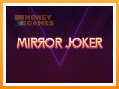 เครื่องเกม Mirror Joker - เกมเพื่อเงินจริง