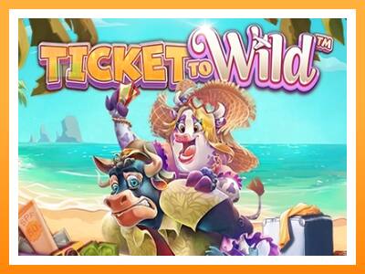 เครื่องเกม Ticket To Wild - เกมเพื่อเงินจริง