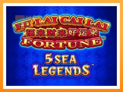 เครื่องเกม Fu Lai Cai Lai 5 Sea Legends - เกมเพื่อเงินจริง