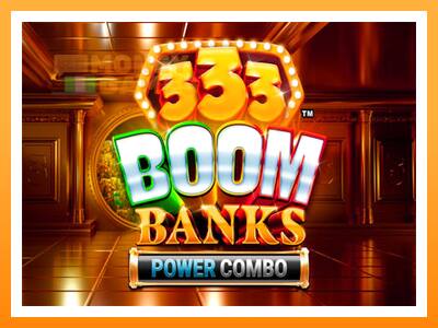 เครื่องเกม 333 Boom Banks Power Combo - เกมเพื่อเงินจริง