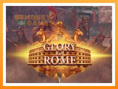 เครื่องเกม Glory of Rome - เกมเพื่อเงินจริง