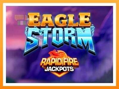 เครื่องเกม Eagle Storm Rapid Fire Jackpots - เกมเพื่อเงินจริง