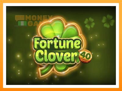 เครื่องเกม Fortune Clover 40 - เกมเพื่อเงินจริง