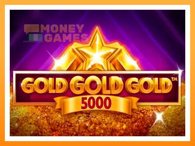 เครื่องเกม Gold Gold Gold 5000 - เกมเพื่อเงินจริง