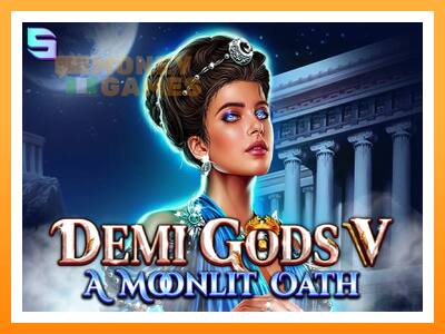 เครื่องเกม Demi Gods V – A Moonlit Oath - เกมเพื่อเงินจริง