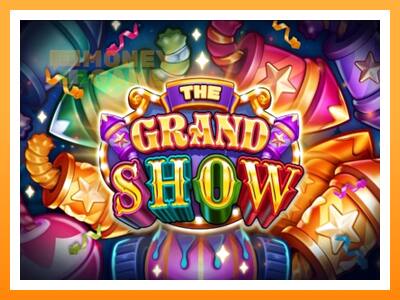 เครื่องเกม The Grand Show - เกมเพื่อเงินจริง