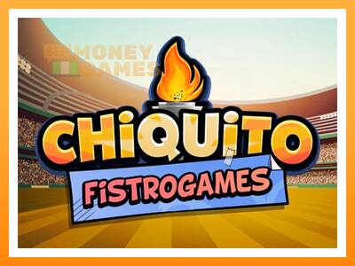 เครื่องเกม Chiquito FistroGames - เกมเพื่อเงินจริง