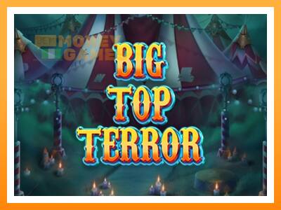 เครื่องเกม Big Top Terror - เกมเพื่อเงินจริง