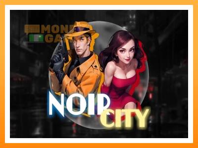 เครื่องเกม Noir City - เกมเพื่อเงินจริง