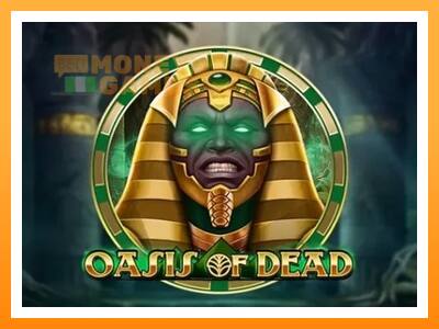 เครื่องเกม Oasis of Dead - เกมเพื่อเงินจริง