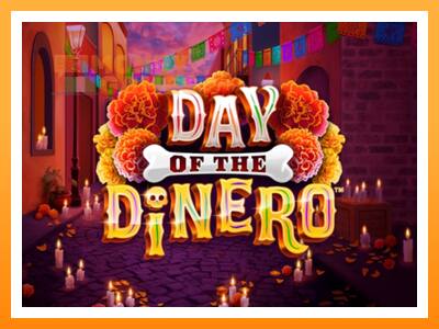 เครื่องเกม Day of the Dinero - เกมเพื่อเงินจริง