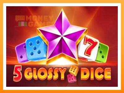 เครื่องเกม 5 Glossy Dice - เกมเพื่อเงินจริง