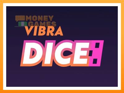 เครื่องเกม Vibra Dice - เกมเพื่อเงินจริง