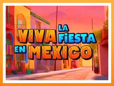 เครื่องเกม Viva la Fiesta en Mexico - เกมเพื่อเงินจริง