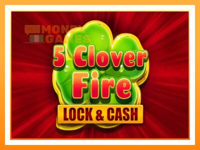 เครื่องเกม 5 Clover Fire Lock & Cash - เกมเพื่อเงินจริง