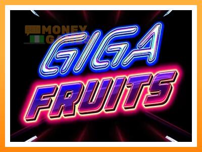 เครื่องเกม Giga Fruits - เกมเพื่อเงินจริง