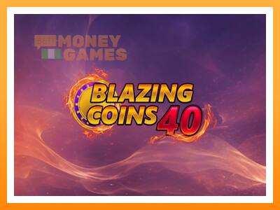 เครื่องเกม Blazing Coins 40 - เกมเพื่อเงินจริง