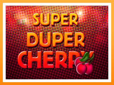 เครื่องเกม Super Duper Cherry - เกมเพื่อเงินจริง